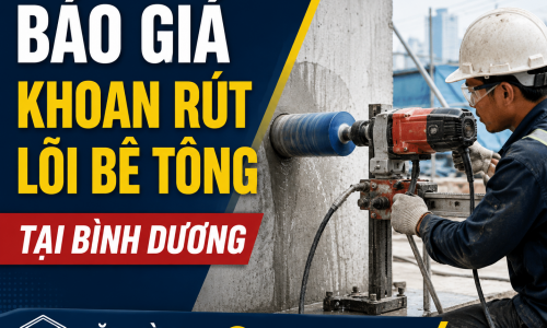 Báo Giá Khoan Rút Lõi Bê Tông Tại Bình Dương Mới Nhất