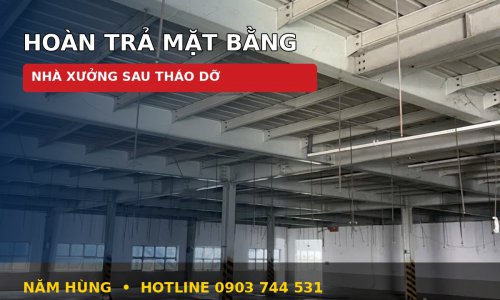 Hoàn Trả Mặt Bằng Nhà Xưởng Sau Tháo Dỡ Tại Bình Dương